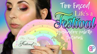 Too Faced Life's A Festival Eyeshadow Tutorial