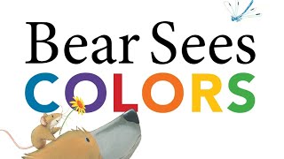 Bear sees COLORS | Preschool read-aloud | Color book | 3-6 years old | Karma Wilson.