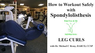 How to Exercise Safely with Spondylolisthesis L1, L2, L3, L4, L5, S1, Grade 1, 2 and 3- Leg Curls