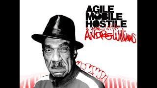 Andre Williams DOCUMENTARY : Agile Mobile Hostile - A Year With Andre Williams