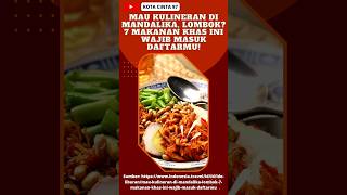 MAU KULINERAN DI MANDALIKA, LOMBOK? 7 MAKANAN KHAS INI WAJIB MASUK DAFTARMU! #kuliner #mandalika