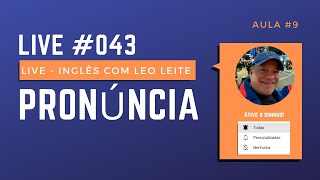 Pronúncia - Aula 9 - Aprenda inglês com Leo Leite - Live #043