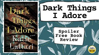 Dark Things I Adore - Spoiler Free Book Review