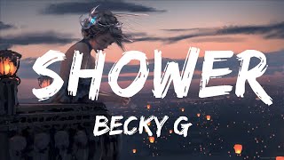 Becky G - Shower (Letra/Lyrics)  | 20 Min Lyrics