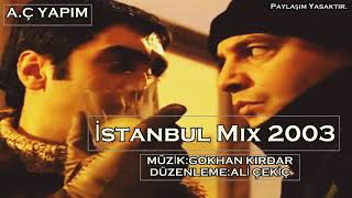 Eski İstanbul Mix 2003 (Yüksek Kalite) Kurtlar Vadisi