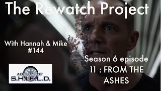 Rewatch Project with Hannah & Mike 144 - Agents of SHIELD 6x11: FROM THE ASHES  - REVIEW / REACTION