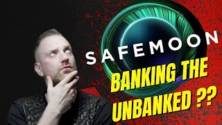 Safemoon Banking for the unbanked ? - Safemoon beats poverty?