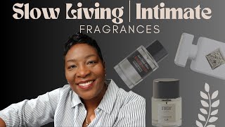 Slow Living | Intimate Fragrances 🐌🐢