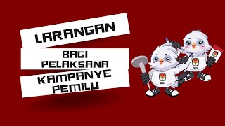 Larangan Bagi Pelaksana Kampanye Pemilu ...!!!