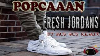 Popcaan - Fresh Jordans (DJ Mus Bus Shook One Remix)