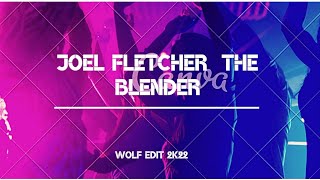 Joel Fletcher The Bender ( Wolf Edit 2022 )