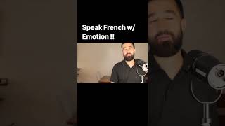 Speak French w/ Emotion !