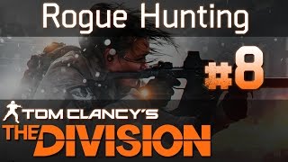 The Division Rogue Hunting #8