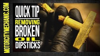 Quick Tip: Removing a broken oil dipstick