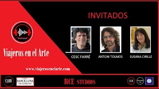 VIAJEROS EN EL ARTE: CESC FARRÉ/ ANTONI TOLMOS/ SUSANA CIRILLE