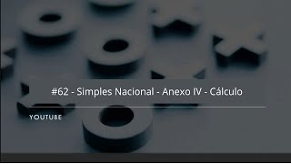 Simples Nacional - Anexo IV - Cálculo