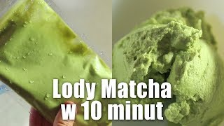 Domowe lody o smaku zielonej herbaty Matcha - bardzo prosty przepis