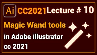 Magic Wand Tool |Illustrator CC 2021|Urdu|Hindi| Lec 10 #MagicWand #DesignerWorld