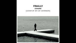 edmond - finally (cover of jay-jay johanson)