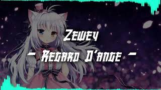 NightCore | Zewey - Regard D'ange