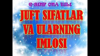 6-sinf ona tili JUFT SIFATLAR VA ULARNING IMLOSI