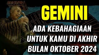 GEMINI MERASAKAN KEBAHAGIAAN DI AKHIR OKTOBER 2024