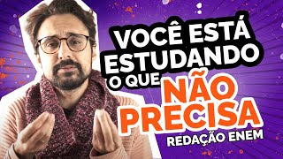 Você está estudando o que não precisa! - Redação ENEM 2022