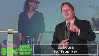 Icehouse - No Promises - Barry D's 80's Music Video Of The Day