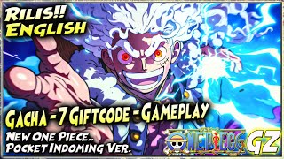 RILIS JUGA!! ONE PIECE Ver. POCKET INCOMING "English" GACHA - 7 GIFTCODE - GAMEPLAY 🔥 ONE PIECE GZ