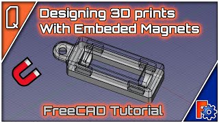 FreeCAD Tutorial | Designing 3D Prints with Embedded Magnets