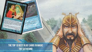 The Top 10 Blue Cards in Magic the Gathering #mtg #mtgtop10