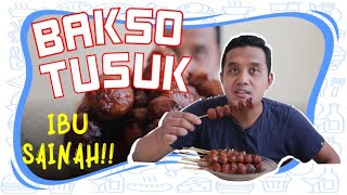 BAKSO TUSUK BAKAR IBU SAINAH‼️ PEDASNYA GURIH MANTAP⁉️ - Makan Siang #85