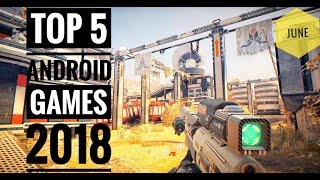 Top 5 Best Android Games 2018 | JUNE |