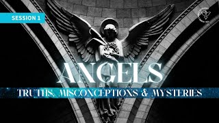 Angels: Truths, Misconceptions & Mysteries (Session One) | Global Church Experience | 7 Feb 2024