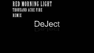 Red Morning Light - Thousand Acre Fire [DeJect Remix] [Drumstep]