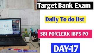 Day-17 ( Daily To Do List ) for beginners || Target Bank Exam || #sbipo #ibpspo #sbiclerk #bank