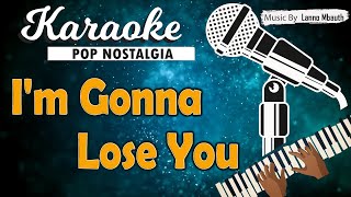 Karaoke I'M GONNA LOSE YOU - The classics