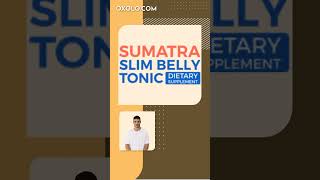 Sumatra Slim Belly Tonic Helps You Lose Belly Fat and Boost Confidence"