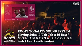 ROOTS TONALITY SOUND SYSTEM playing Jah Jah A Di Best - Jules-I (Moa Anbessa) ina Sion, SWITZERLAND