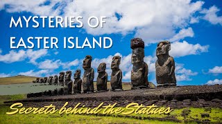 Mysteries of Easter Island: Secrets Behind the Statues