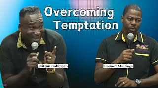 Overcoming Temptation - Clifton Robinson & Rodney Mullings