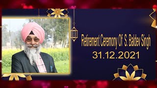 Retirement Ceremony Of  Baldev Singh