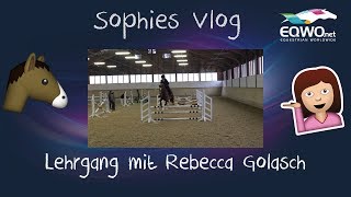 Sophies Vlog: Lehrgang mit Rebecca Golasch