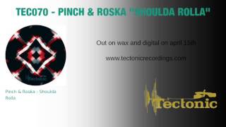 Pinch & Roska  : Shoulda Rolla - Tectonic Recordings