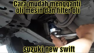 CARA MENGGANTI OLI SUZUKI NEW SWIFT