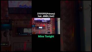 Primary feat. JINBO, Dok2 - Mine Tonight 🎤 Karaoke Cover