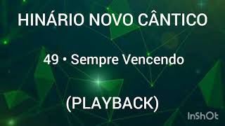 Hinário Novo Cântico: 49 • Sempre Vencendo (Playback)