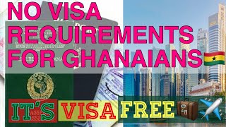 VISA FREE COUNTRIES FOR GHANAIANS🇬🇭✈️