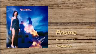 Contigo y sin ti ~ Prisma