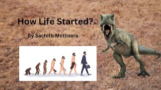 How life began? | Sachith Methsara | How Series? | Video #4